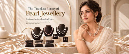 The Timeless Beauty of Pearl Jewellery: Necklaces, Earrings, Bracelets & More